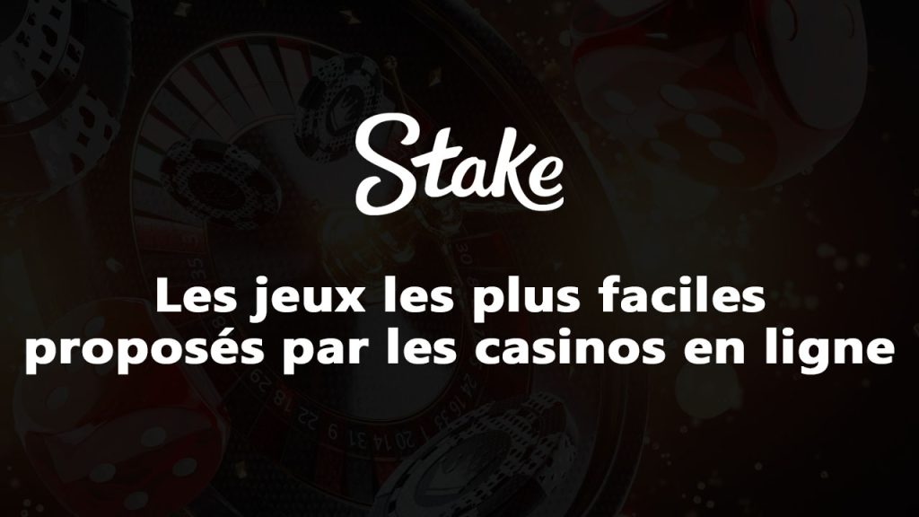 Les jeux les plus faciles proposés par les casinos en ligne