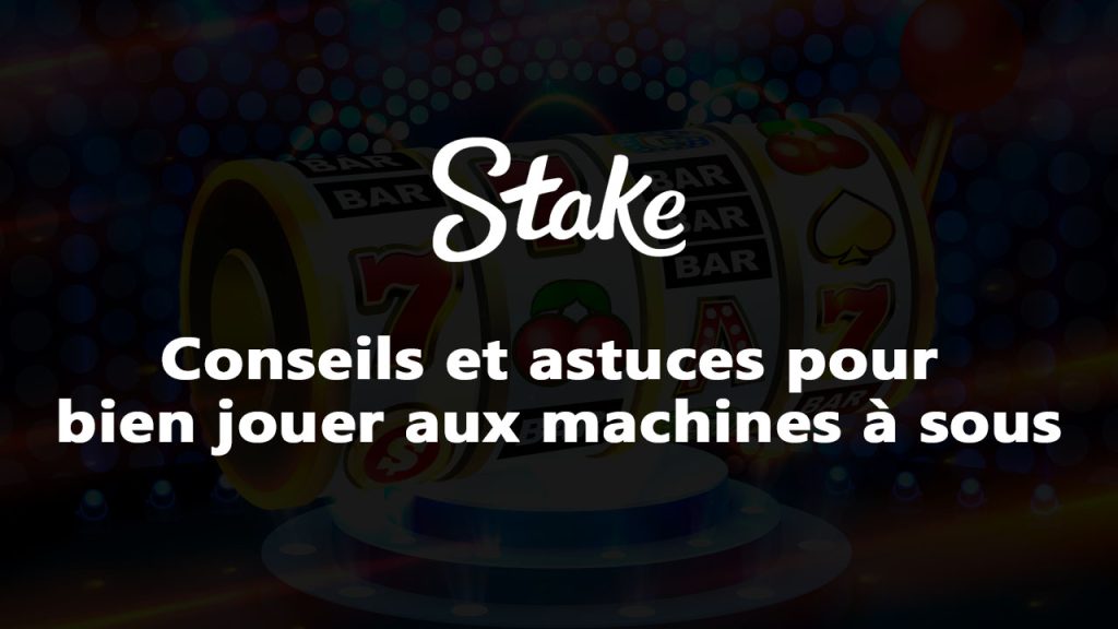 Conseils et astuces pour bien jouer aux machines à sous